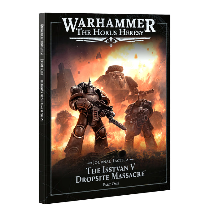 Warhammer: The Horus Heresy - Journal Tactica: The Isstvan V Dropsite Massacre - Part One